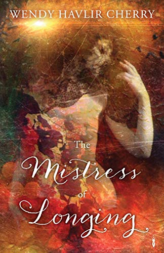Stock image for The Mistress of Longing for sale by Greener Books