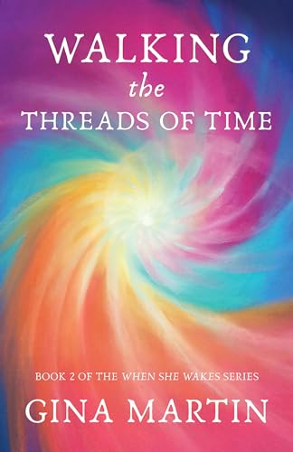 Imagen de archivo de Walking the Threads of Time (When She Wakes) a la venta por ZBK Books