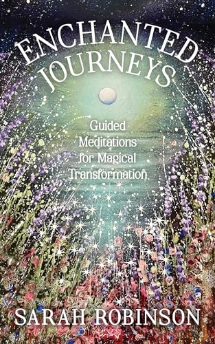 Imagen de archivo de Enchanted Journeys: Guided Meditations for Magical Transformation a la venta por Books From California