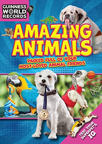 Beispielbild fr Guinness World Records: Amazing Animals: Packed full of your Most-Loved Animal Friends zum Verkauf von Better World Books