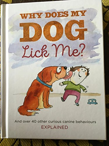 Stock image for Why Does My Dog Lick Me for sale by WorldofBooks
