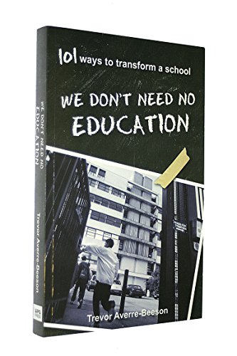 Stock image for We don't need no education. 101 ways to transform a school for sale by AwesomeBooks
