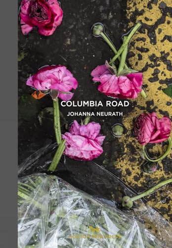 Stock image for Columbia Road (East London Photo Stories 7) for sale by WorldofBooks