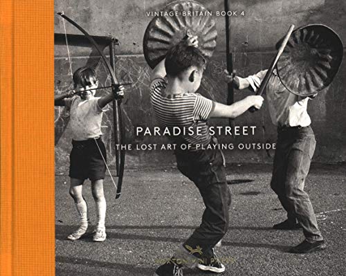 Beispielbild fr Paradise Street : The Lost Art of Playing Outside zum Verkauf von Better World Books