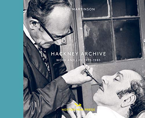 Imagen de archivo de Hackney Archive: Work and Life 1971-1985 a la venta por Books From California