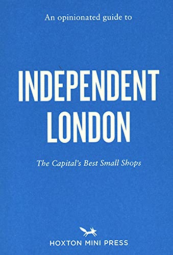 9781910566824: An Opinionated Guide to Independent London