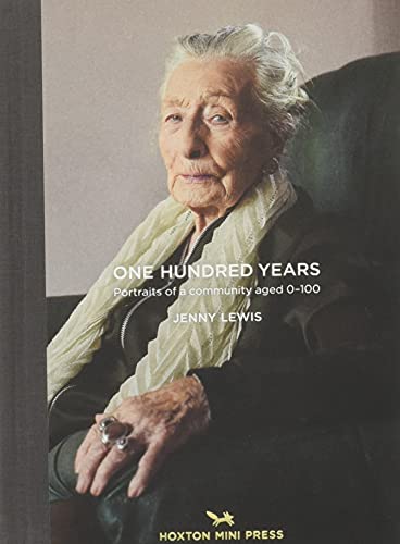 Beispielbild fr One Hundred Years: Portraits from ages 1-100 zum Verkauf von WorldofBooks