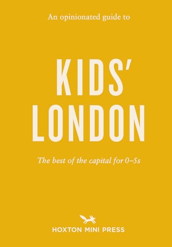 9781910566985: Opinionated Guide to Kids' London, An: The best of the capital for 0-5s