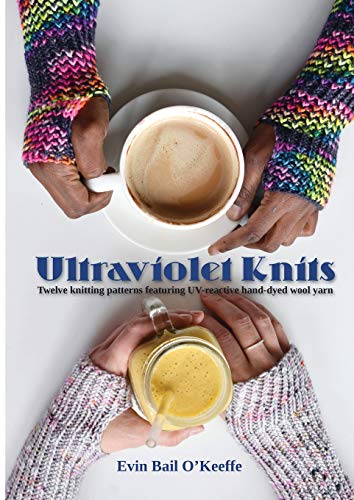 Stock image for Ultraviolet Knits: Twelve knitting patterns featuring UV-reactive hand-dyed wool yarn for sale by WorldofBooks