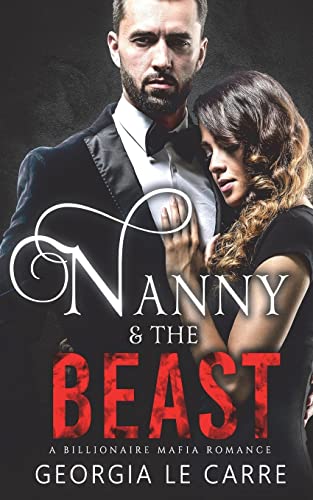 Stock image for Nanny and the Beast: A Billionaire Mafia Romance for sale by HPB-Emerald