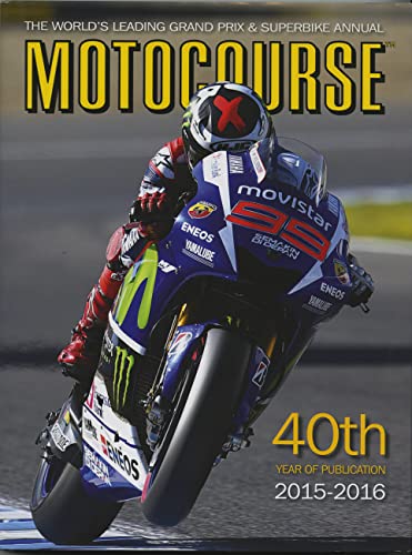 Beispielbild fr Motocourse 2015-2016: The World's Leading Grand Prix & Superbike Annual - 40th Year of Publication zum Verkauf von Books Unplugged