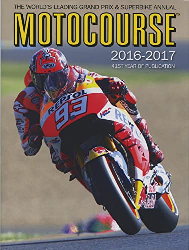Beispielbild fr Motocourse 2016-2017 40th Anniversary Edition: The World's Leading Grand Prix & Superbike Annual - 41st Year of Publication zum Verkauf von WorldofBooks