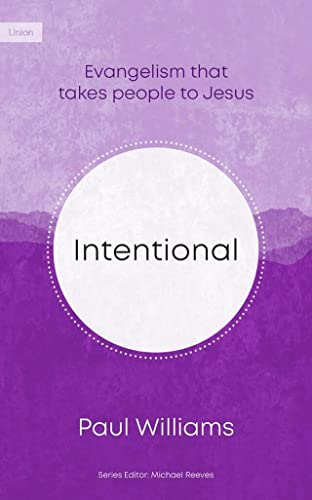 Imagen de archivo de Intentional: Evangelism That Takes People to Jesus a la venta por Your Online Bookstore