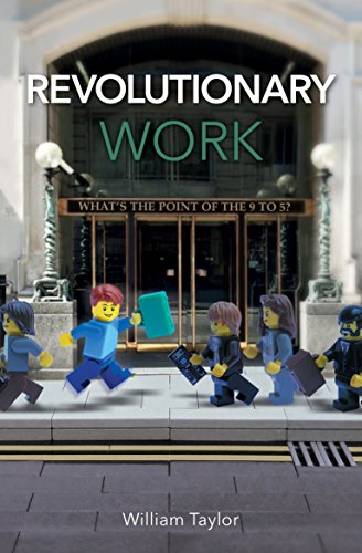 Beispielbild fr Revolutionary Work: What s the point of the 9 to 5? zum Verkauf von WorldofBooks