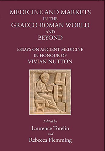 Beispielbild fr Medicine and Markets in the Graeco-Roman World and Beyond zum Verkauf von Blackwell's