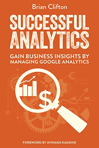 Imagen de archivo de Successful Analytics: Gain Business Insights by Managing Google Analytics a la venta por Open Books
