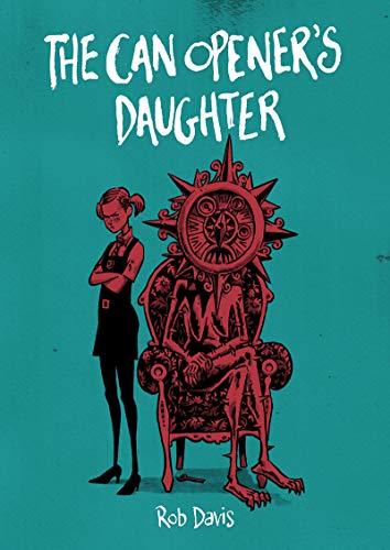 9781910593172: The Can Opener's Daughter: Rob Davis