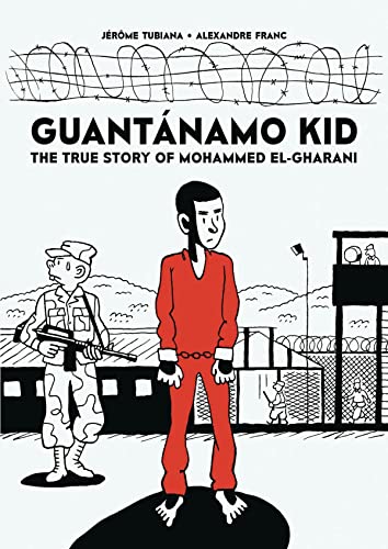 Stock image for Guant?namo Kid: The True Story of Mohammed El-Gharani for sale by SecondSale