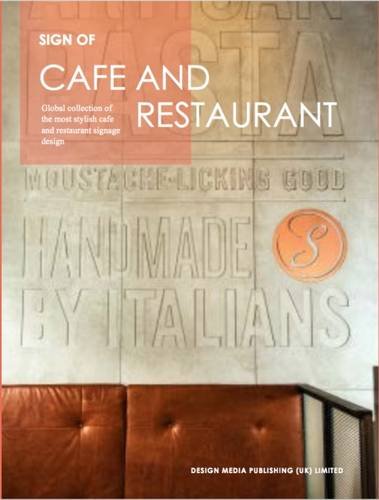 Stock image for Cafe and Restaurant (Sign of Series): Global Collection of the Most Stylish Cafe and Restaurant Signage Design for sale by Y-Not-Books