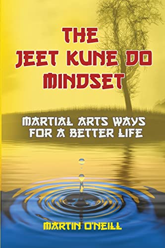 Stock image for The Jeet Kune Do Mindset: Martial Arts Ways for a Better Life for sale by Books Unplugged