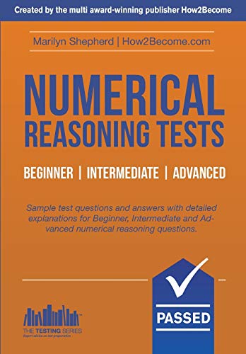 Stock image for Numerical Reasoning Tests Beginner - Intermediate - Advanced: Sample test questions and answers with detailed explanations for Beginner, Intermediate . Test Questions and Answers (Testing Series) for sale by WorldofBooks