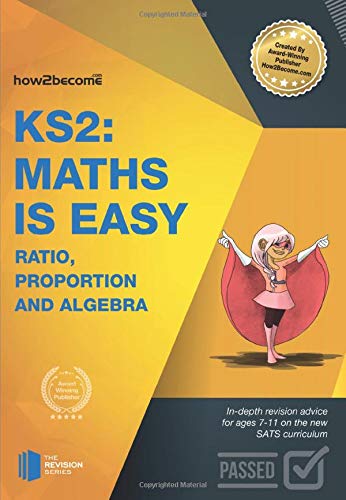 Stock image for KS2: Maths is Easy - Ratio, Proportion and Algebra.: In-depth revision advice for ages 7-11 on the new SATS curriculum. (Revision Series) for sale by WorldofBooks