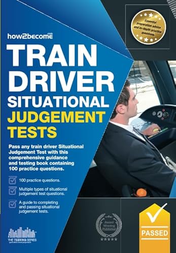 9781910602881: Train Driver Situational Judgement Tests: Pass any train driver situational judgement test with this comprehensive guidance and testing book containing 100 practice questions (Testing Series)