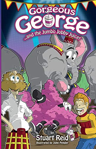 Beispielbild fr Gorgeous George and the Jumbo Jobby Juicer: 2017 Edition (5) (The New Gorgeous George Series) zum Verkauf von WorldofBooks