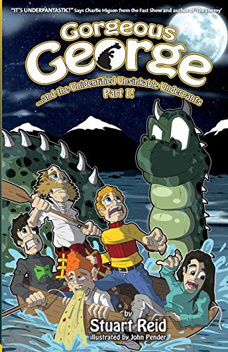 Stock image for Gorgeous George and the Unidentified Unsinkable Underpants Part 1: 2017 Edition (Gorgeous George series) for sale by AwesomeBooks