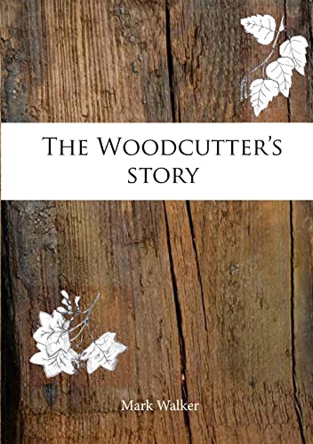 Stock image for The Woodcutter's Story for sale by WorldofBooks