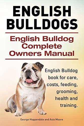 Beispielbild fr English Bulldogs. English Bulldog Complete Owners Manual. English Bulldog book for care, costs, feeding, grooming, health and training. zum Verkauf von HPB-Diamond