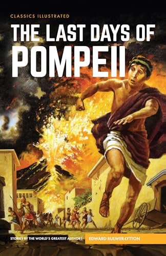 Stock image for Last Days of Pompeii (Classics Illustrated) for sale by Powell's Bookstores Chicago, ABAA
