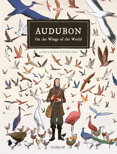 Stock image for Audubon, On The Wings Of The World [Graphic Novel] for sale by -OnTimeBooks-