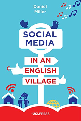 Stock image for Social Media in an English Village: (Or how to keep people at just the right distance) (Why We Post, 2) for sale by Brit Books