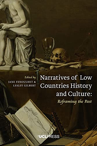 Beispielbild fr Narratives of Low Countries History and Culture: Reframing the Past (Global Dutch) zum Verkauf von AwesomeBooks