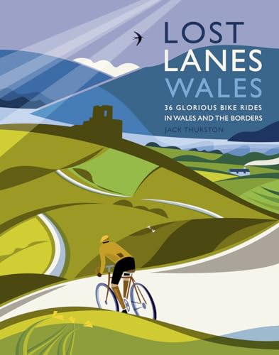 Stock image for Lost Lanes Wales: 36 Glorious Bike Rides in Wales and the Borders for sale by WorldofBooks