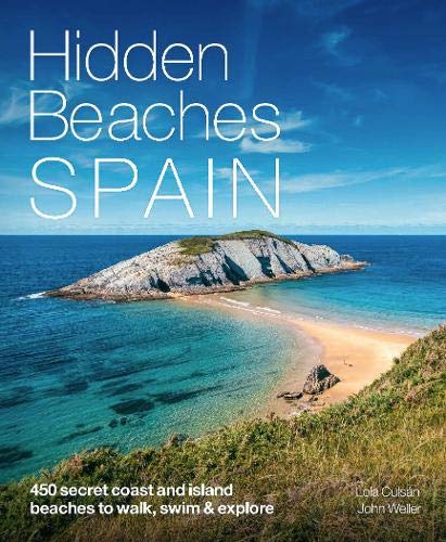 9781910636220: Hidden Beaches Spain: 450 secret coast and island beaches to walk, swim & explore