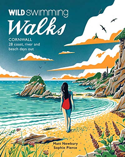 Stock image for Wild Swimming Walks Cornwall: 28 Coast, Lake and River Days Out for sale by Books From California