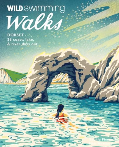 Stock image for Wild Swimming Walks Dorset: 28 Coast, Lake & River Days Out for sale by Montclair Book Center