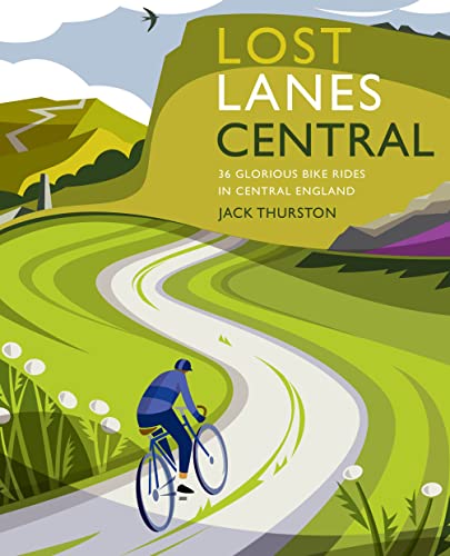 Stock image for Lost Lanes Central England: 36 Glorious Bike Rides in Central England for sale by Books From California