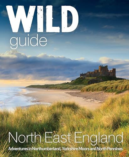 Beispielbild fr Wild Guide North East England: Adventures in Northumberland, Yorkshire Moors and North Pennines (Wild Guides) [Paperback] Banks, Sarah zum Verkauf von Lakeside Books