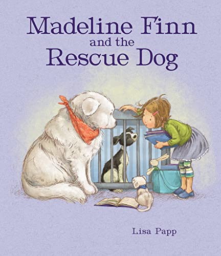 Stock image for Madeline Finn and the Rescue Dog: a picture book story about how to show dogs love with blankets and books: A picture book story about how to show dogs love with books and blankets for sale by WorldofBooks