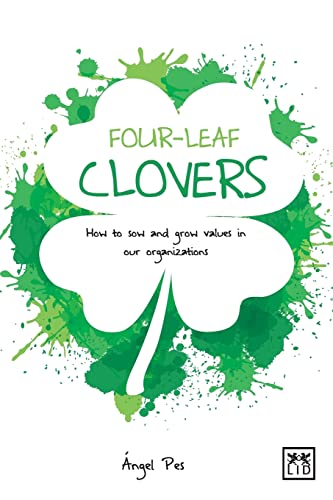 9781910649053: Four Leaf Clovers: How to Sow and Grow Values in Our Organizations