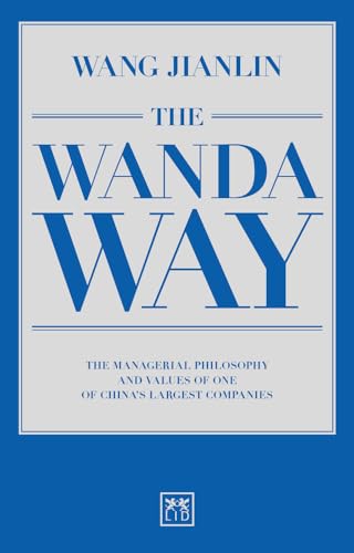 Stock image for The Wanda Way The Managerial Philosophy and Values of One of China's Largest Companies for sale by PBShop.store US