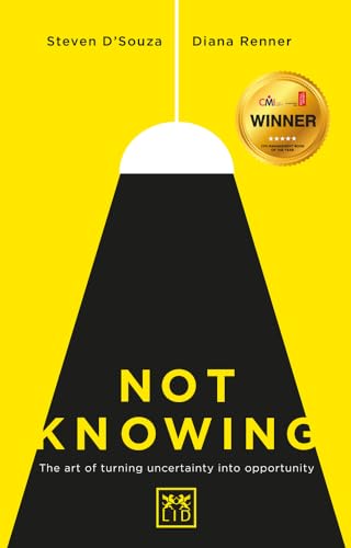 Stock image for Not Knowing: The Art of Turning Uncertainty into Opportunity for sale by AwesomeBooks
