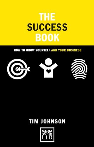 Beispielbild fr The Success Book : How to Grow Yourself and Your Business (Concise Advice): How to Walk the Road of Authenticity zum Verkauf von WorldofBooks