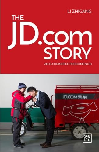 Imagen de archivo de The JD. com Story : An e-Commerce Phenomenon a la venta por Better World Books