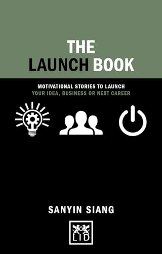 Imagen de archivo de The Launch Book: Motivational Stories to Launch Your Idea, Business or Next Career a la venta por ThriftBooks-Dallas