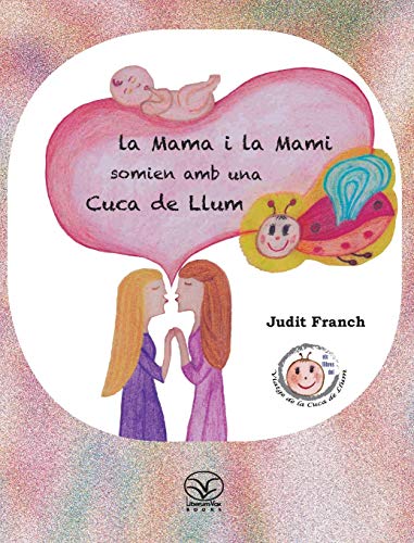 9781910650080: La mama i la mami somien amb una cuca de llum (Catalan Edition)