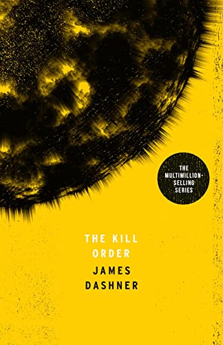 9781910655139: The Kill Order: 4 (Maze Runner Series)